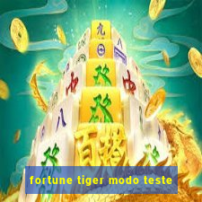 fortune tiger modo teste